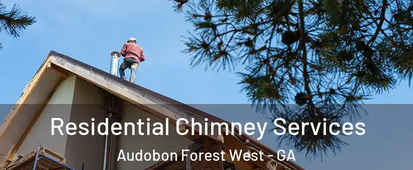 Residential Chimney Services Audobon Forest West - GA