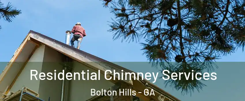 Residential Chimney Services Bolton Hills - GA