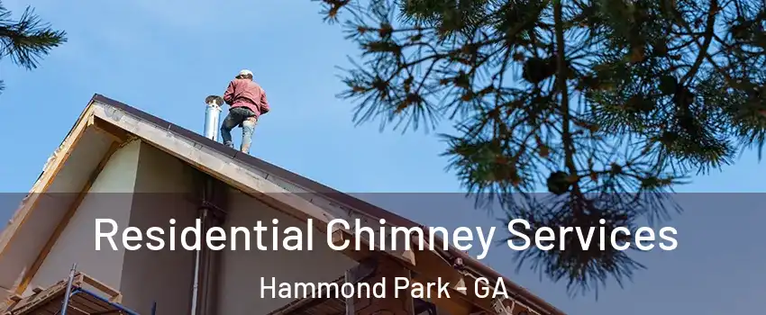 Residential Chimney Services Hammond Park - GA