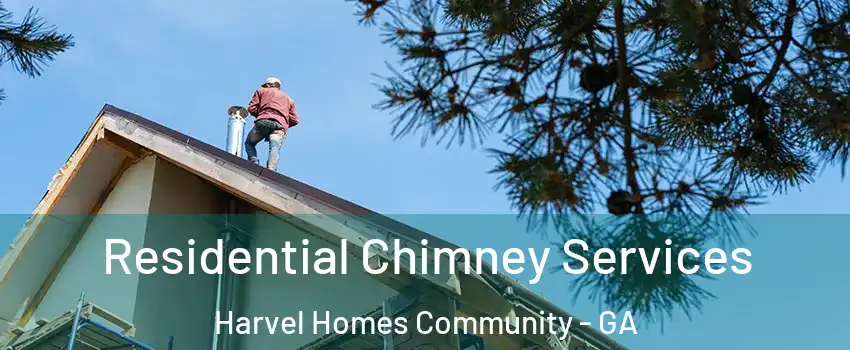 Residential Chimney Services Harvel Homes Community - GA