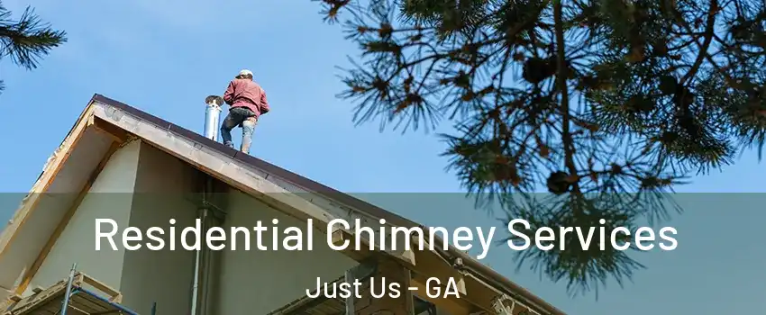 Residential Chimney Services Just Us - GA