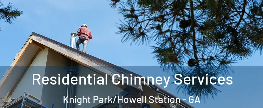 Residential Chimney Services Knight Park/Howell Station - GA