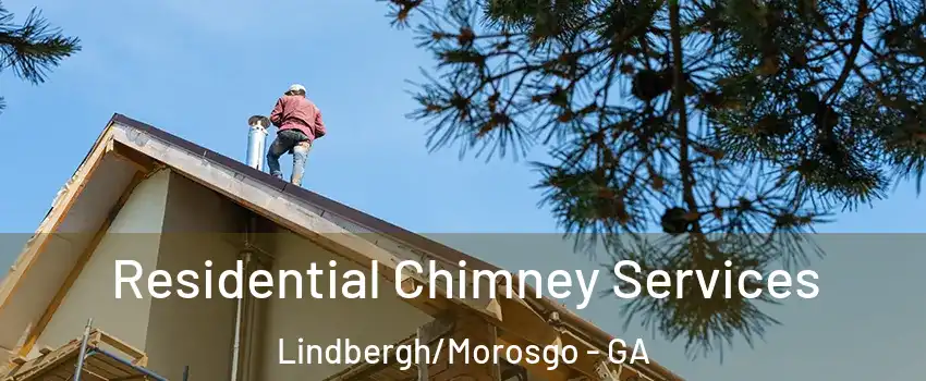 Residential Chimney Services Lindbergh/Morosgo - GA