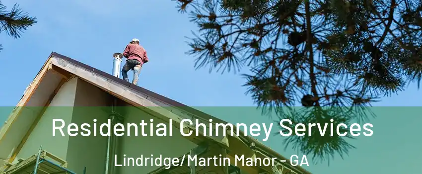 Residential Chimney Services Lindridge/Martin Manor - GA