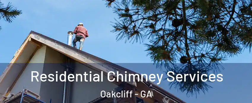 Residential Chimney Services Oakcliff - GA