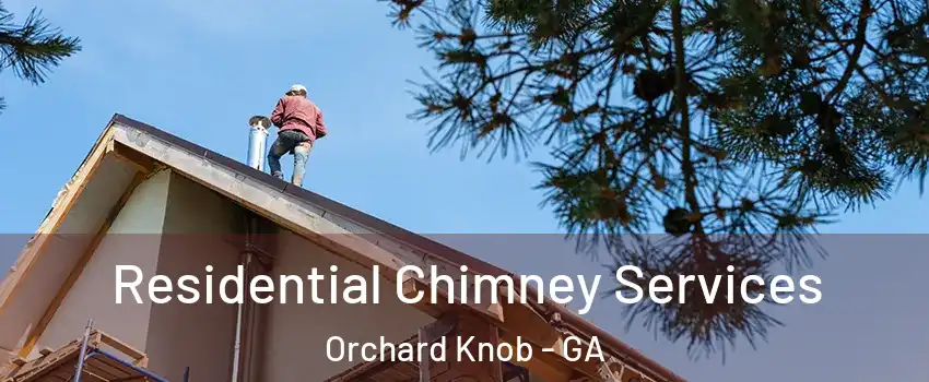 Residential Chimney Services Orchard Knob - GA