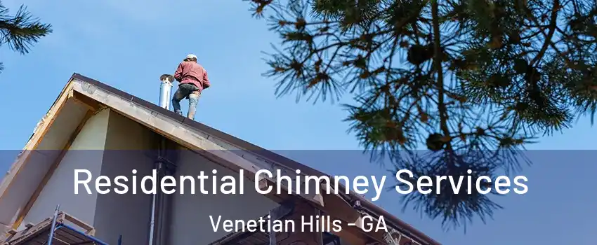 Residential Chimney Services Venetian Hills - GA