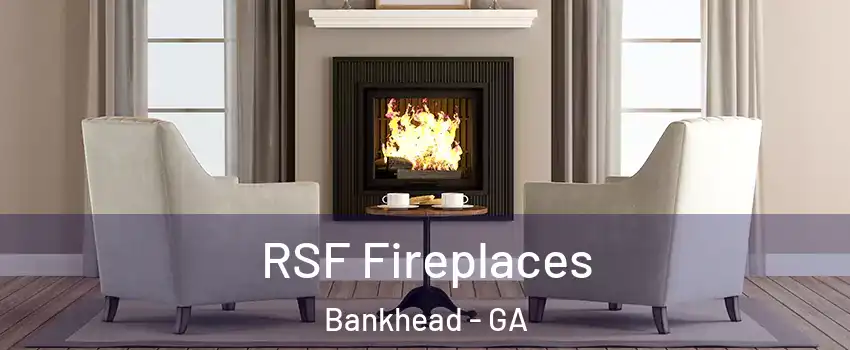 RSF Fireplaces Bankhead - GA