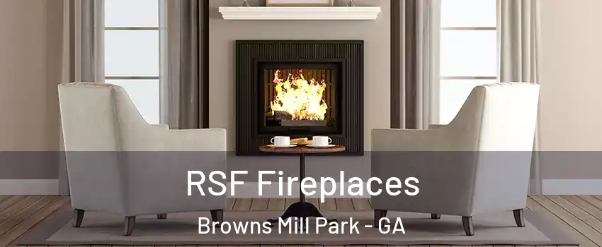 RSF Fireplaces Browns Mill Park - GA
