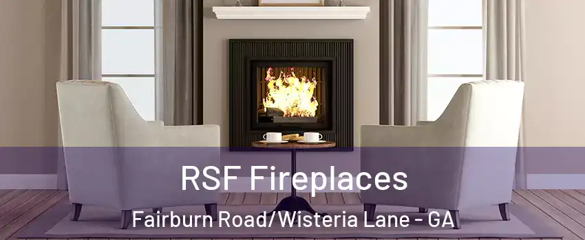 RSF Fireplaces Fairburn Road/Wisteria Lane - GA