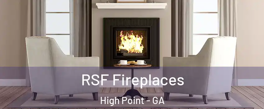 RSF Fireplaces High Point - GA