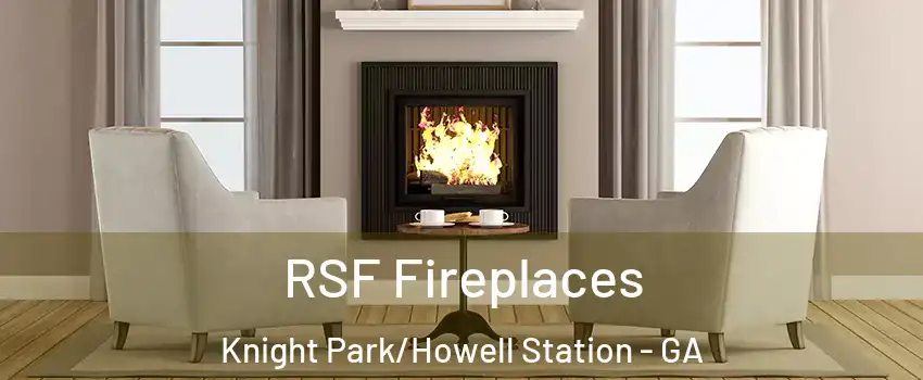 RSF Fireplaces Knight Park/Howell Station - GA