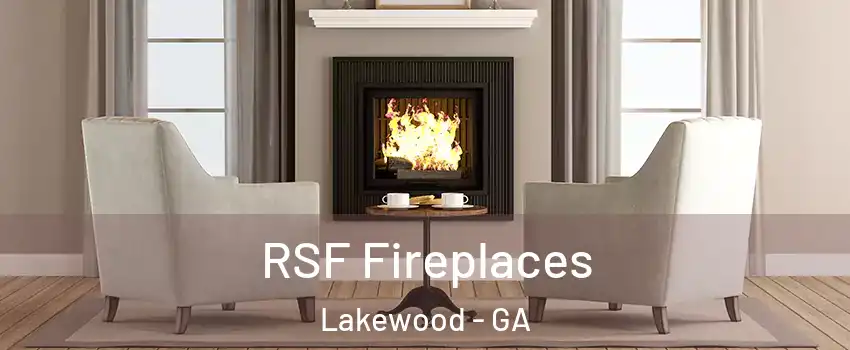 RSF Fireplaces Lakewood - GA