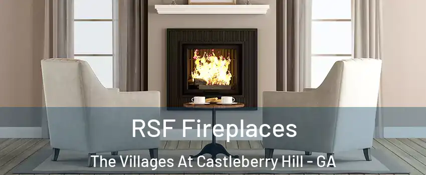 RSF Fireplaces The Villages At Castleberry Hill - GA