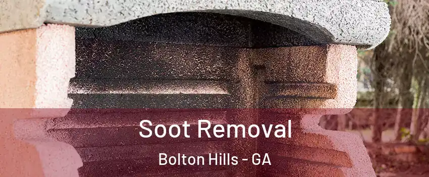 Soot Removal Bolton Hills - GA