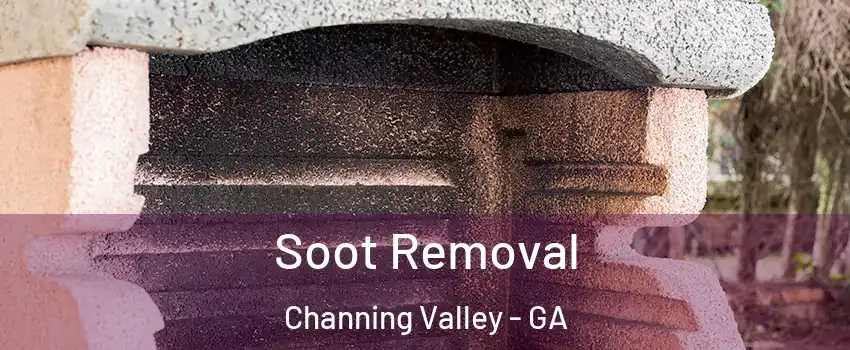 Soot Removal Channing Valley - GA