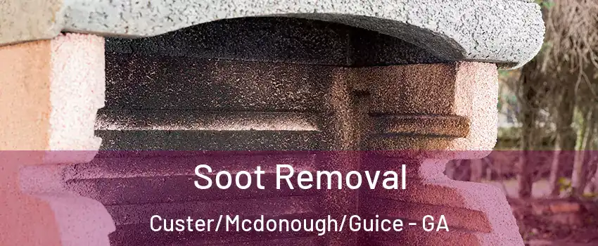 Soot Removal Custer/Mcdonough/Guice - GA