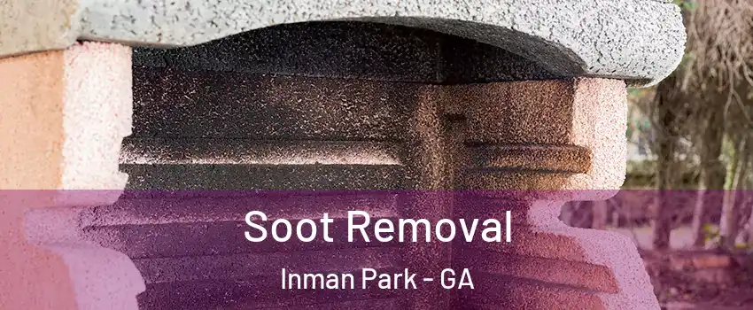 Soot Removal Inman Park - GA