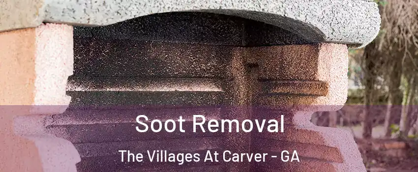 Soot Removal The Villages At Carver - GA