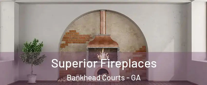 Superior Fireplaces Bankhead Courts - GA