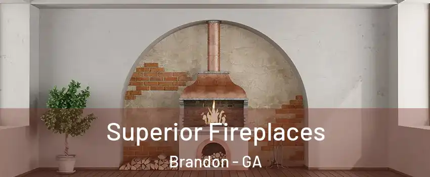 Superior Fireplaces Brandon - GA