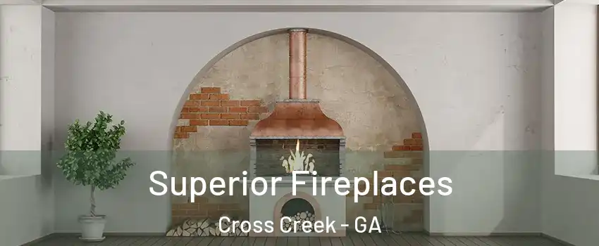 Superior Fireplaces Cross Creek - GA