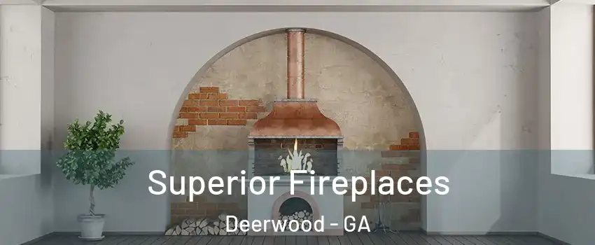 Superior Fireplaces Deerwood - GA