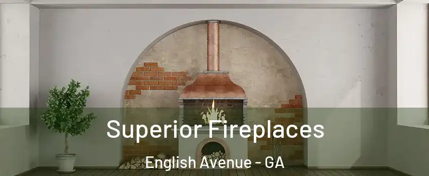 Superior Fireplaces English Avenue - GA