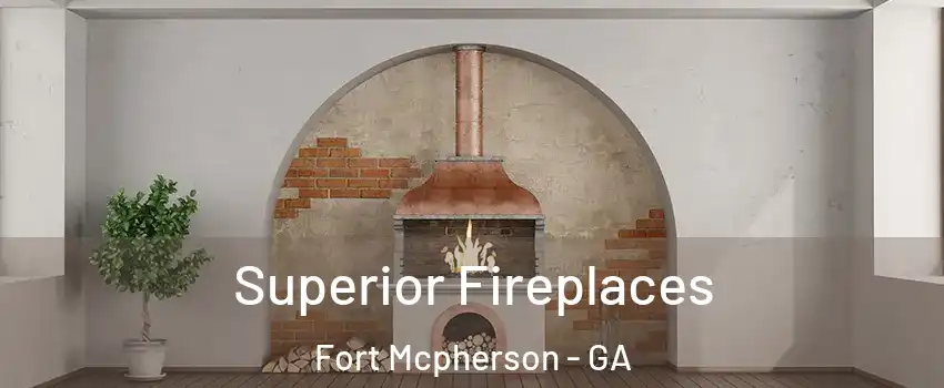 Superior Fireplaces Fort Mcpherson - GA