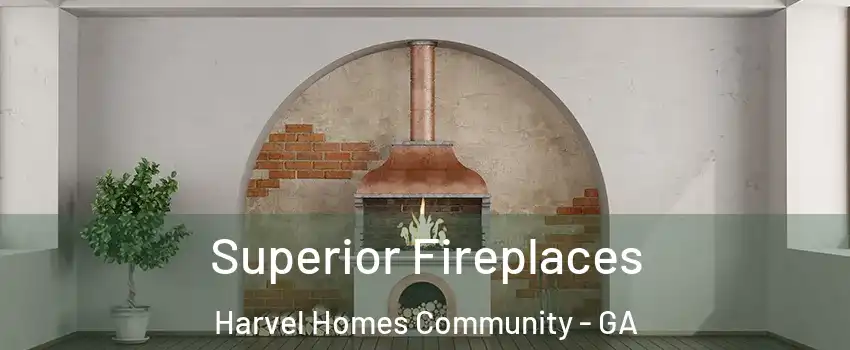 Superior Fireplaces Harvel Homes Community - GA