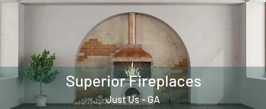Superior Fireplaces Just Us - GA