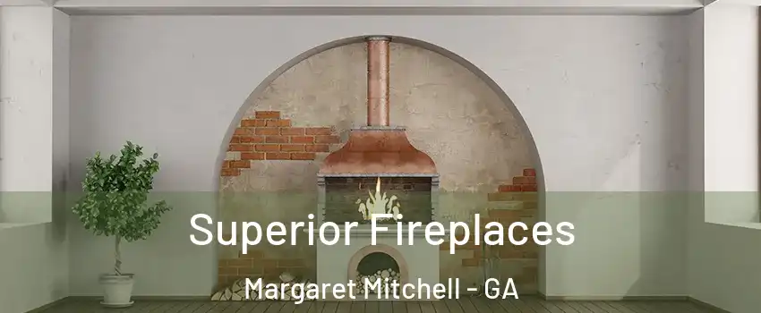 Superior Fireplaces Margaret Mitchell - GA