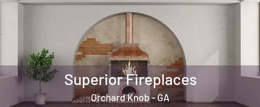 Superior Fireplaces Orchard Knob - GA