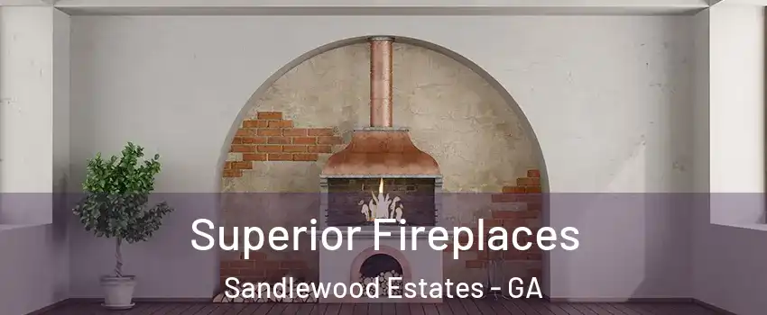 Superior Fireplaces Sandlewood Estates - GA
