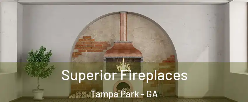 Superior Fireplaces Tampa Park - GA