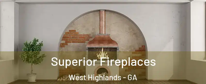 Superior Fireplaces West Highlands - GA