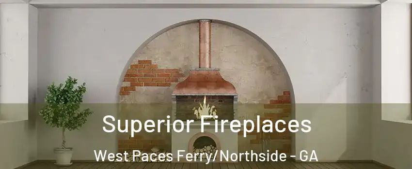 Superior Fireplaces West Paces Ferry/Northside - GA