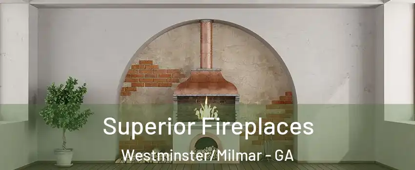 Superior Fireplaces Westminster/Milmar - GA