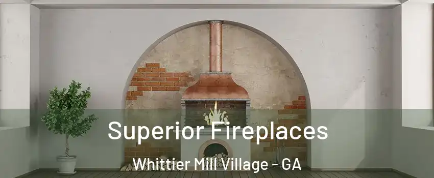 Superior Fireplaces Whittier Mill Village - GA