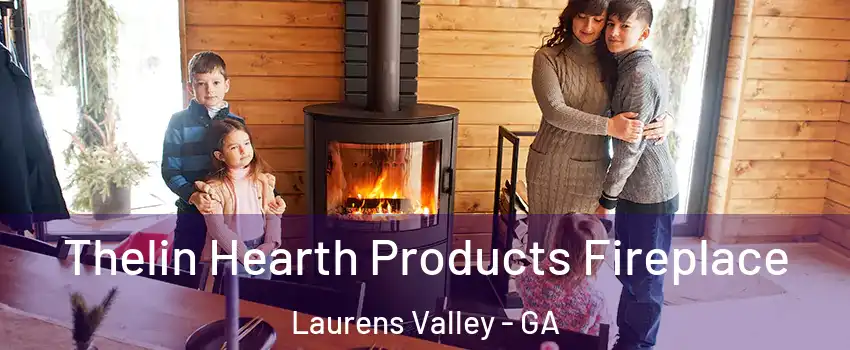 Thelin Hearth Products Fireplace Laurens Valley - GA