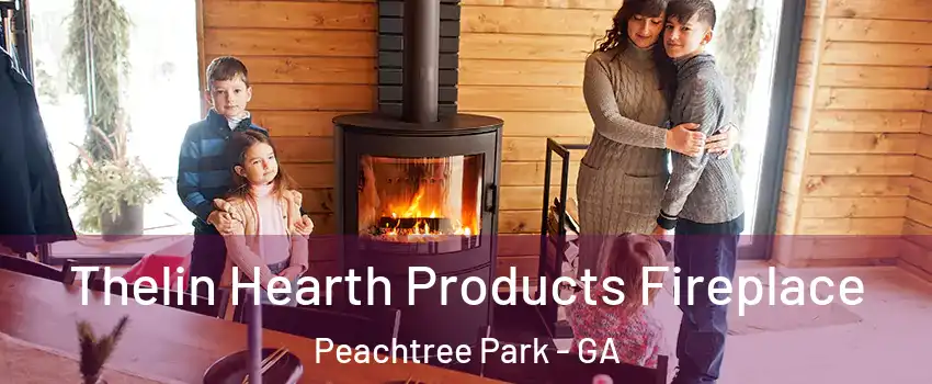 Thelin Hearth Products Fireplace Peachtree Park - GA