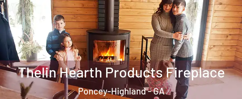 Thelin Hearth Products Fireplace Poncey-Highland - GA