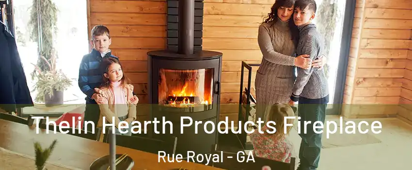 Thelin Hearth Products Fireplace Rue Royal - GA