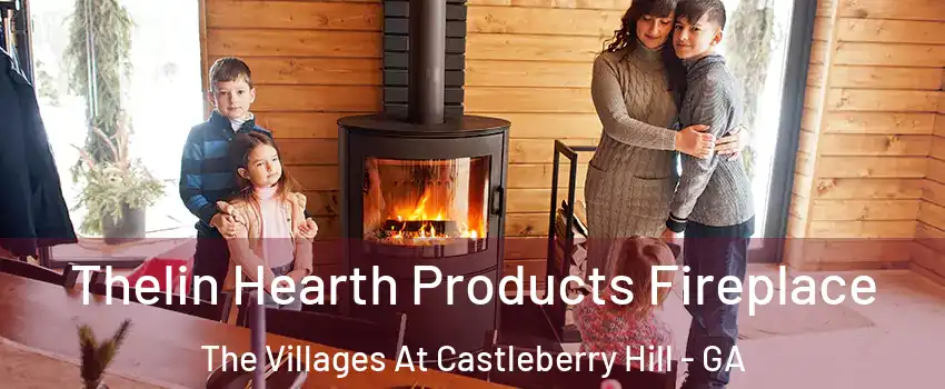Thelin Hearth Products Fireplace The Villages At Castleberry Hill - GA