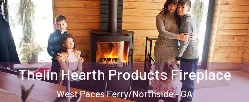 Thelin Hearth Products Fireplace West Paces Ferry/Northside - GA