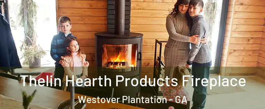 Thelin Hearth Products Fireplace Westover Plantation - GA
