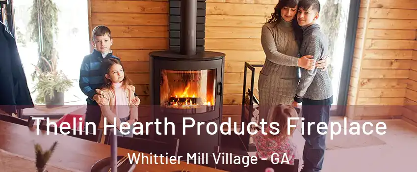 Thelin Hearth Products Fireplace Whittier Mill Village - GA