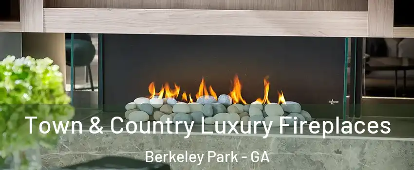 Town & Country Luxury Fireplaces Berkeley Park - GA