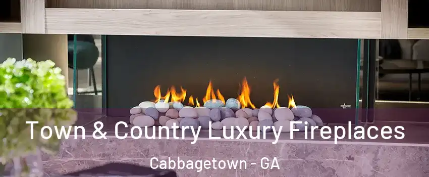 Town & Country Luxury Fireplaces Cabbagetown - GA