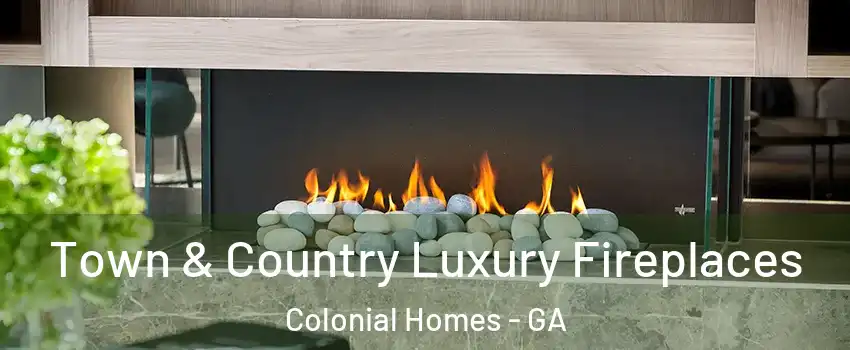 Town & Country Luxury Fireplaces Colonial Homes - GA